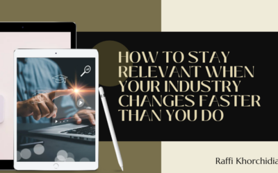 How to Stay Relevant When Your Industry Changes Faster Than You Do